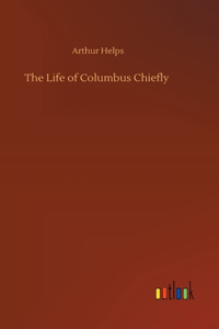 Life of Columbus Chiefly