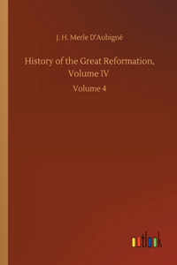 History of the Great Reformation, Volume IV