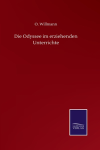 Odyssee im erziehenden Unterrichte
