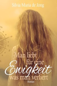 Man liebt fur eine Ewigkeit was man verliert