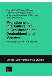 Migration Und Interkulturalitat in Grossbritannien, Deutschland Und Spanien