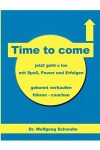 Time to Come