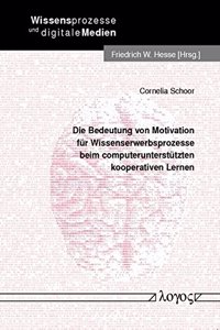 Die Bedeutung Von Motivation Fur Wissenserwerbsprozesse Beim Computerunterstutzten Kooperativen Lernen