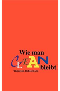 Wie man clean bleibt
