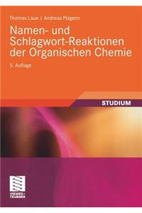 Namen- Und Schlagwort-Reaktionen Der Organischen Chemie