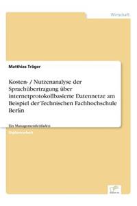 Kosten- / Nutzenanalyse der Sprachübertragung über internetprotokollbasierte Datennetze am Beispiel der Technischen Fachhochschule Berlin