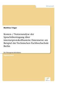 Kosten- / Nutzenanalyse der Sprachübertragung über internetprotokollbasierte Datennetze am Beispiel der Technischen Fachhochschule Berlin