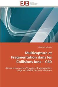 Multicapture Et Fragmentation Dans Les Collisions Ions C60