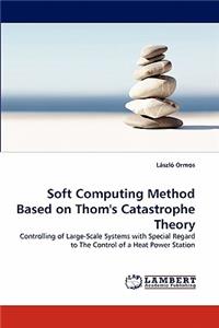 Soft Computing Method Based on Thom's Catastrophe Theory