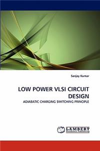 Low Power VLSI Circuit Design