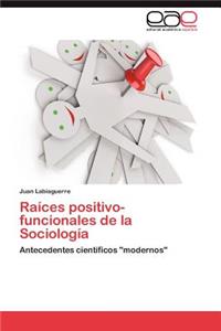Raíces positivo-funcionales de la Sociología