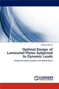 Optimal Design of Laminated Plates Subjected to Dynamic Loads