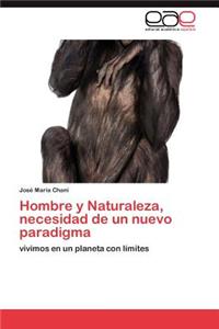 Hombre y Naturaleza, Necesidad de Un Nuevo Paradigma