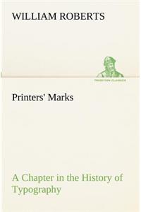 Printers' Marks A Chapter in the History of Typography