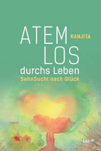 Atemlos durchs Leben