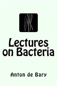 Lectures on Bacteria