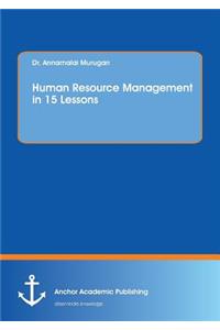 Human Resource Management in 15 Lessons