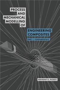Process and Mechanical Modelling of Engineering Composites