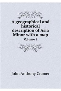 A Geographical and Historical Description of Asia Minor with a Map Volume 2