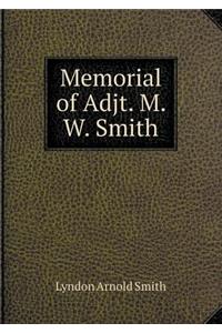 Memorial of Adjt. M. W. Smith