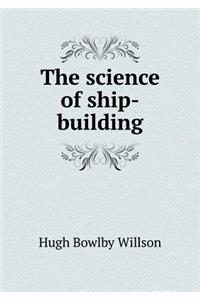 The Science of Ship-Building