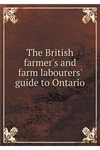 The British farmer's and farm labourers' guide to Ontario