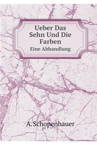 Ueber Das Sehn Und Die Farben Eine Abhandlung