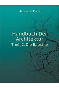 Handbuch Der Architektur Theil 2. Die Baustile