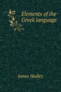 ELEMENTS OF THE GREEK LANGUAGE