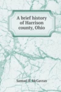 brief history of Harrison county, Ohio