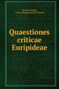 Quaestiones criticae Euripideae