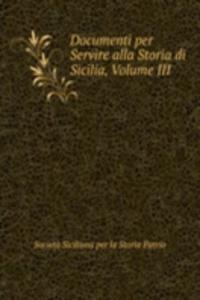 Documenti per Servire alla Storia di Sicilia, Volume III