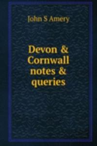 Devon & Cornwall notes & queries