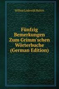 Funfzig Bemerkungen Zum Grimm'schen Worterbuche