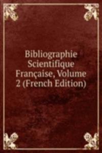 Bibliographie Scientifique Francaise, Volume 2 (French Edition)