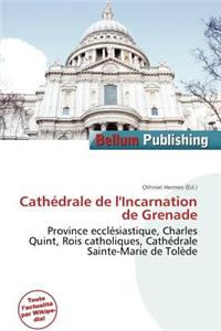 Cath Drale de L'Incarnation de Grenade