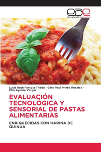 Evaluación Tecnológica Y Sensorial de Pastas Alimentarias