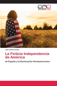 Ficticia Independencia de América