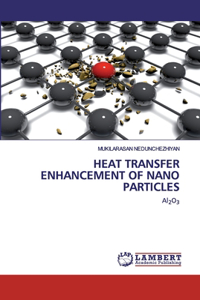Heat Transfer Enhancement of Nano Particles