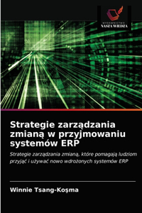 Strategie zarządzania zmianą w przyjmowaniu systemów ERP