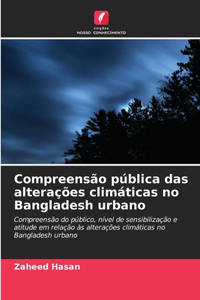 Compreensão pública das alterações climáticas no Bangladesh urbano