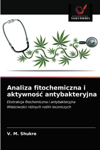 Analiza fitochemiczna i aktywnośc antybakteryjna