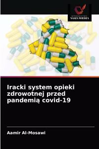 Iracki system opieki zdrowotnej przed pandemią covid-19