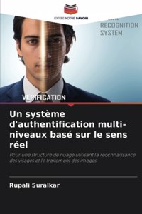système d'authentification multi-niveaux basé sur le sens réel