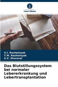 Blutstillungssystem bei normaler Lebererkrankung und Lebertransplantation