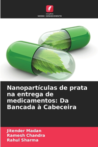 Nanopartículas de prata na entrega de medicamentos