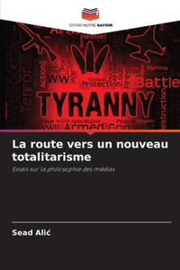 route vers un nouveau totalitarisme