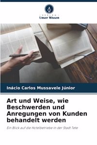 Art und Weise, wie Beschwerden und Anregungen von Kunden behandelt werden