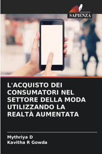 L'Acquisto Dei Consumatori Nel Settore Della Moda Utilizzando La Realtà Aumentata