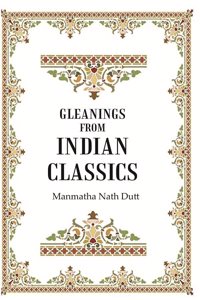 Gleanings from Indian Classics [hardcover]
